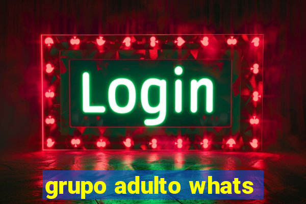 grupo adulto whats